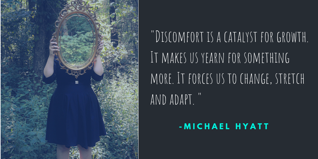 discomfort is a catalyst for growth. it makes us yearn for something more. it forces us to change, stretch and adapt.